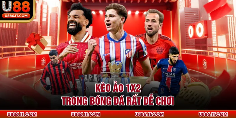 Kèo ảo 1x2 trong bóng đá rất dễ chơi